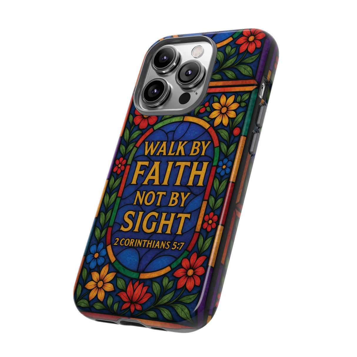 Walk by Faith Stain Glass Illusion Everywhere Christian Tough Phone Case with Bible Verse or Affirmation  Protective, Inspirational Gift for Christians