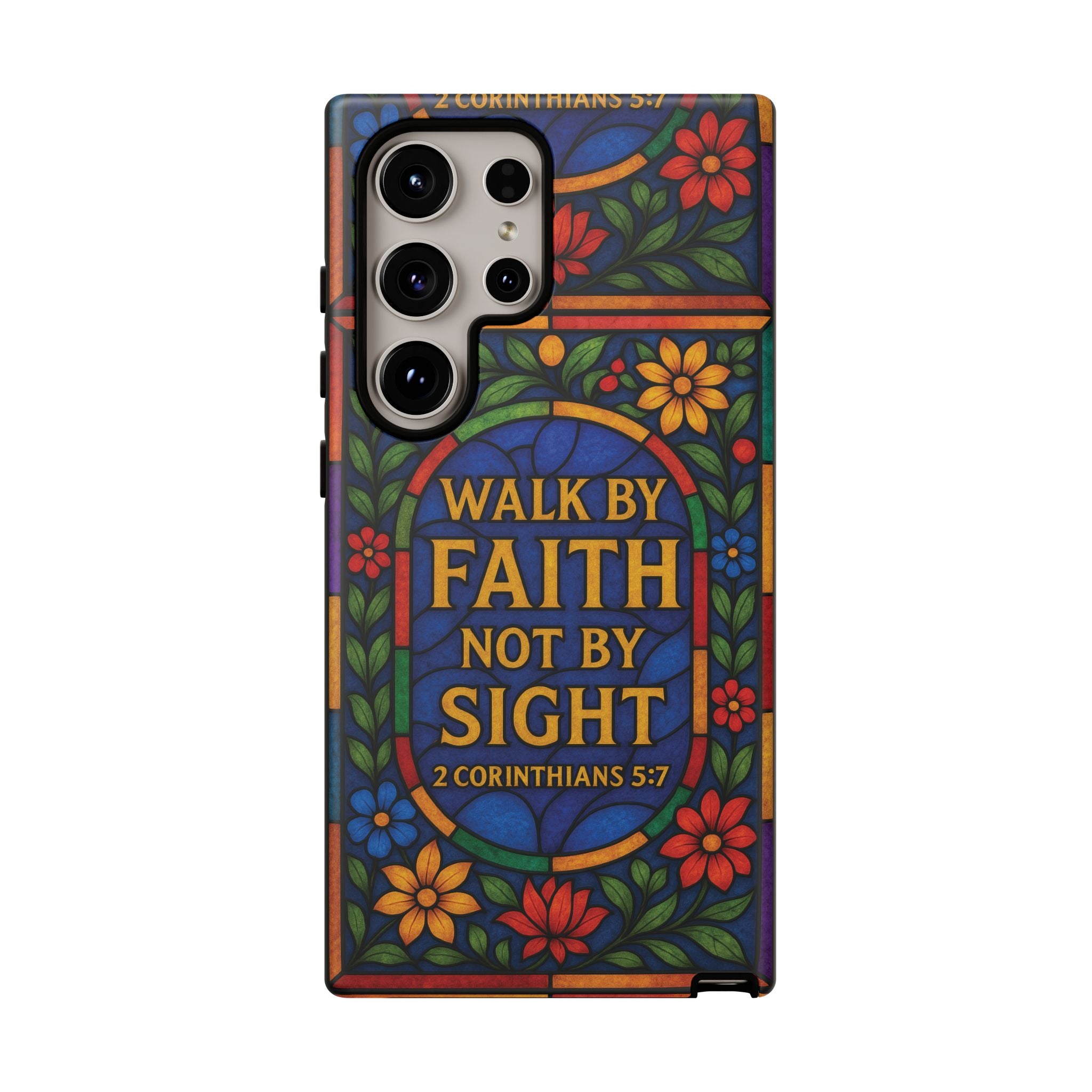 Walk by Faith Stain Glass Illusion Everywhere Christian Tough Phone Case with Bible Verse or Affirmation  Protective, Inspirational Gift for Christians