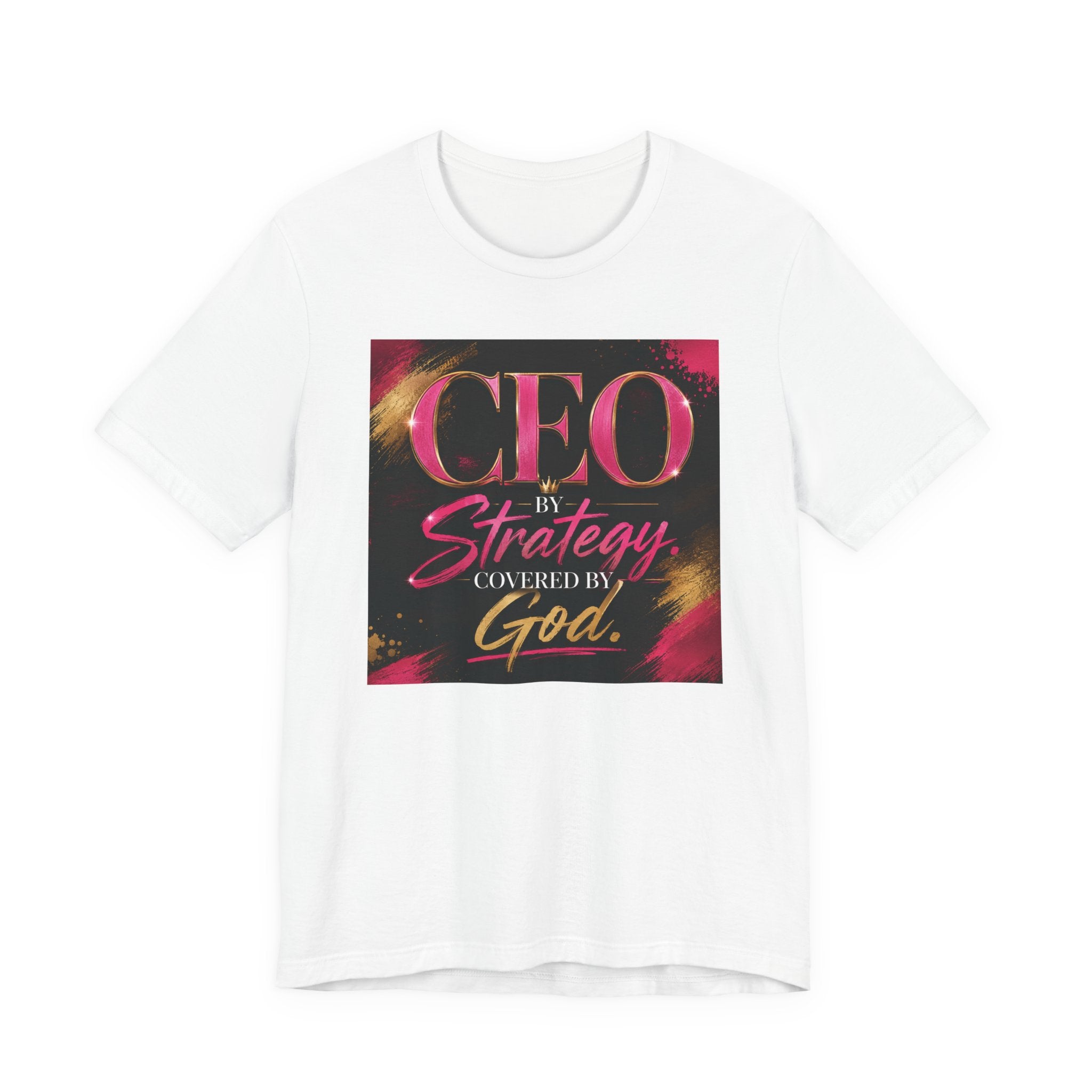 CEO by Strategy by Covered by GOD T-Shirt Women  Leader Entrepreneur
