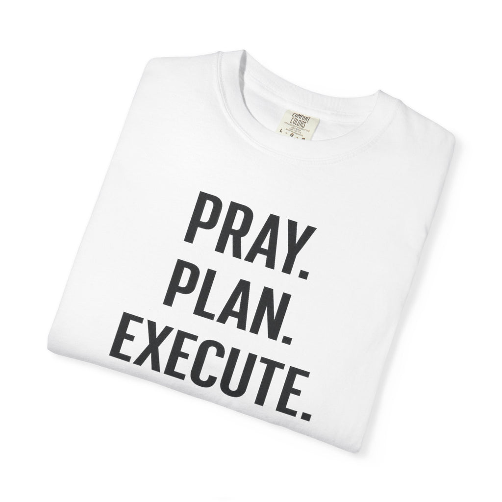 Pray. Plan. Execute. – Faith-Driven Motivational T-Shirt Tee