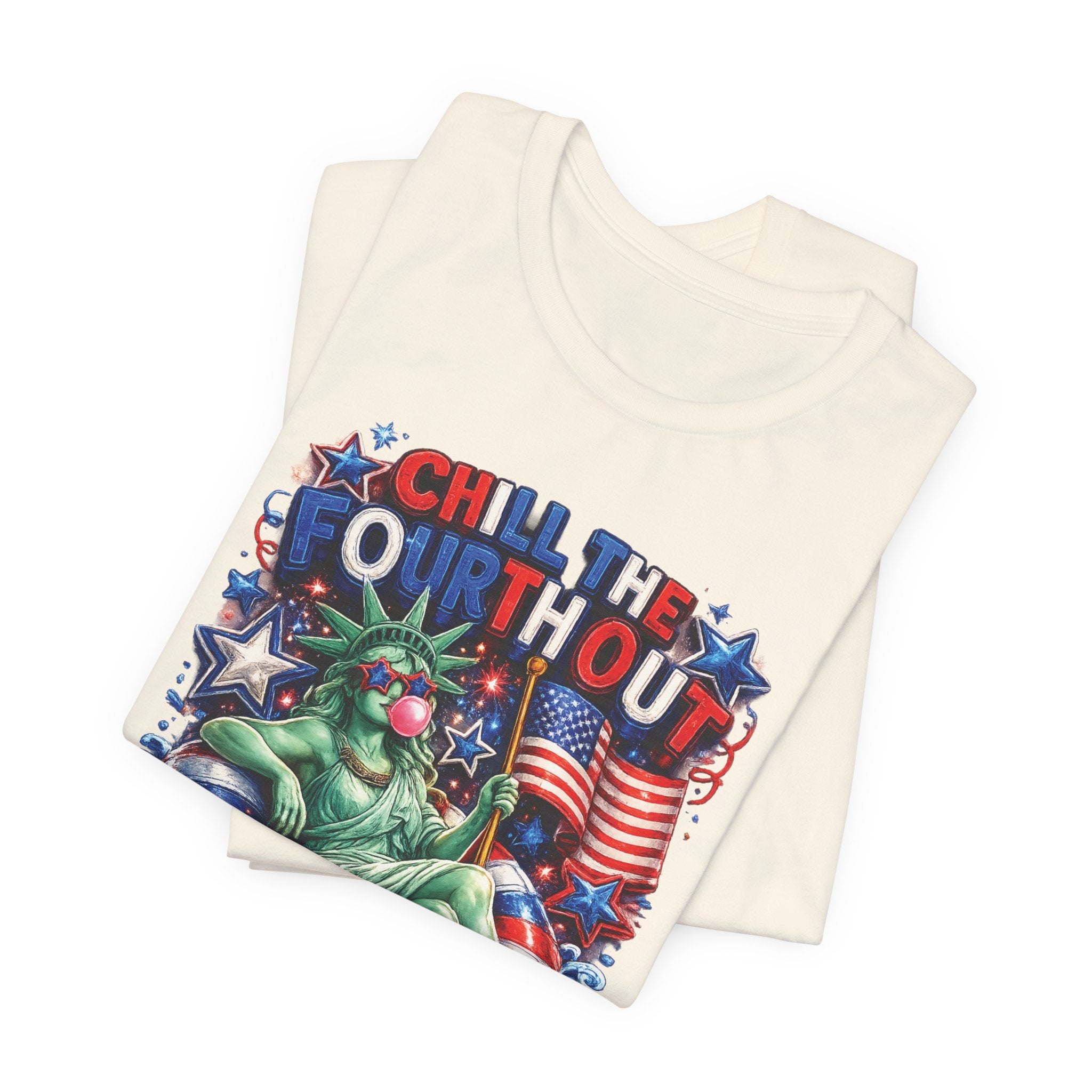 CHILL the Fourth UP Funny America T-Shirt — Patriotic 4th of July Tee