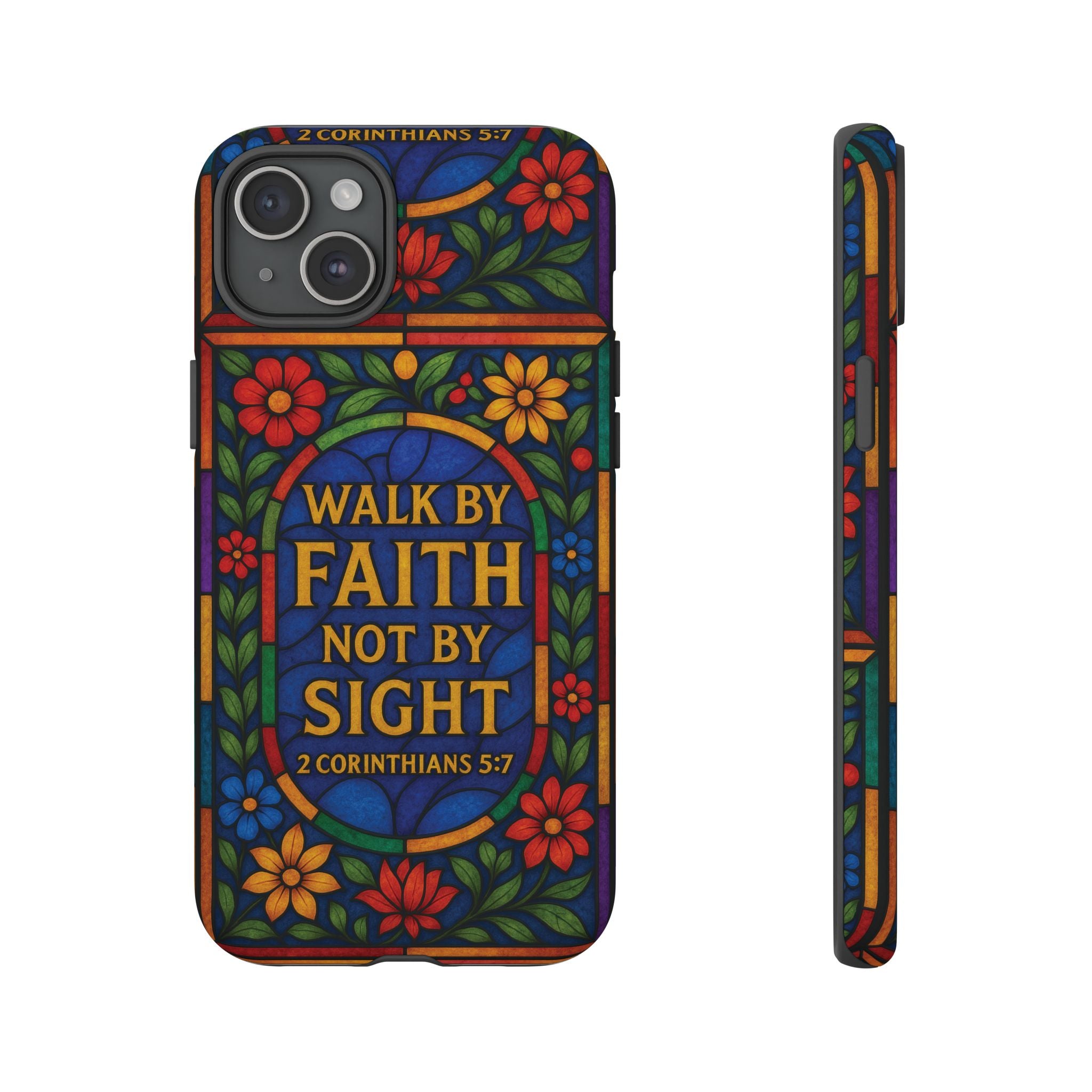 Walk by Faith Stain Glass Illusion Everywhere Christian Tough Phone Case with Bible Verse or Affirmation  Protective, Inspirational Gift for Christians