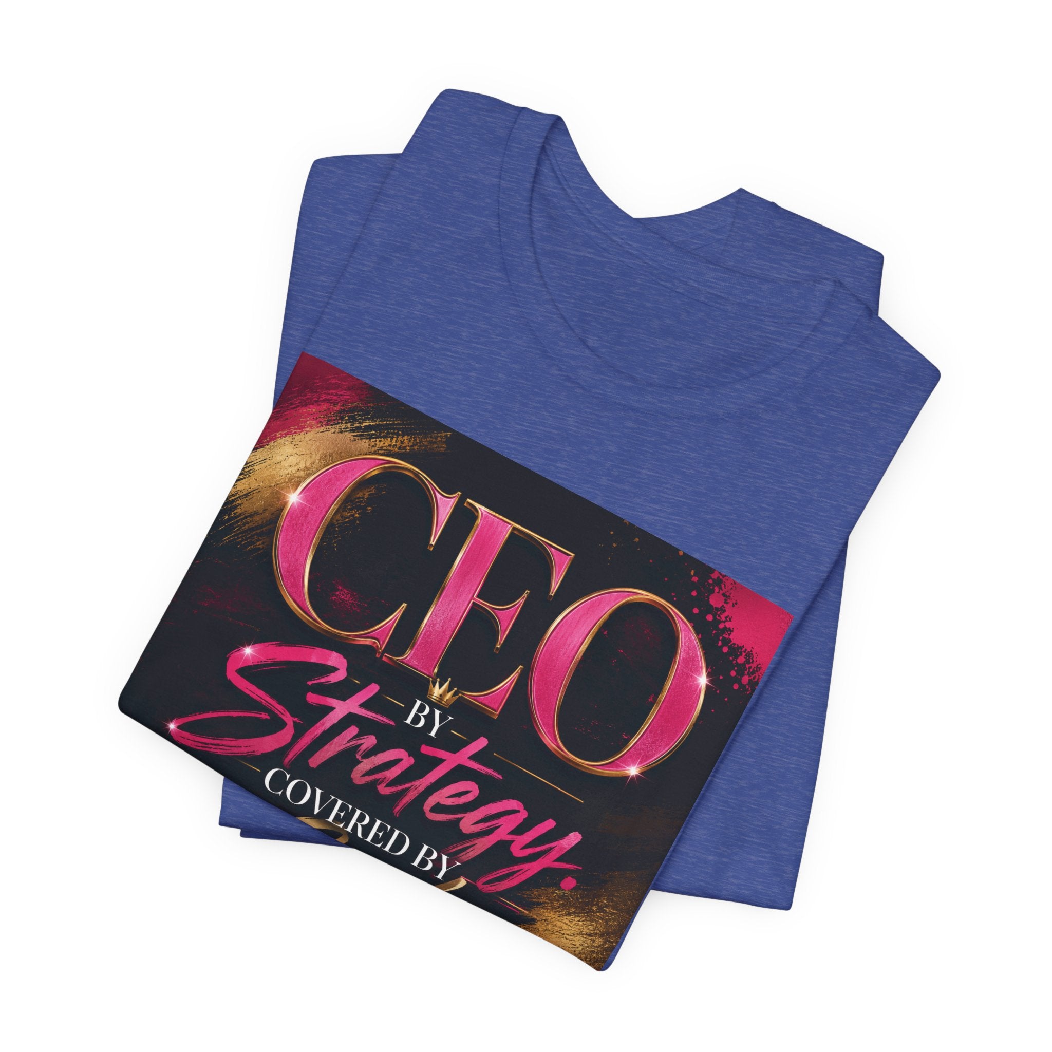 CEO by Strategy by Covered by GOD T-Shirt Women  Leader Entrepreneur