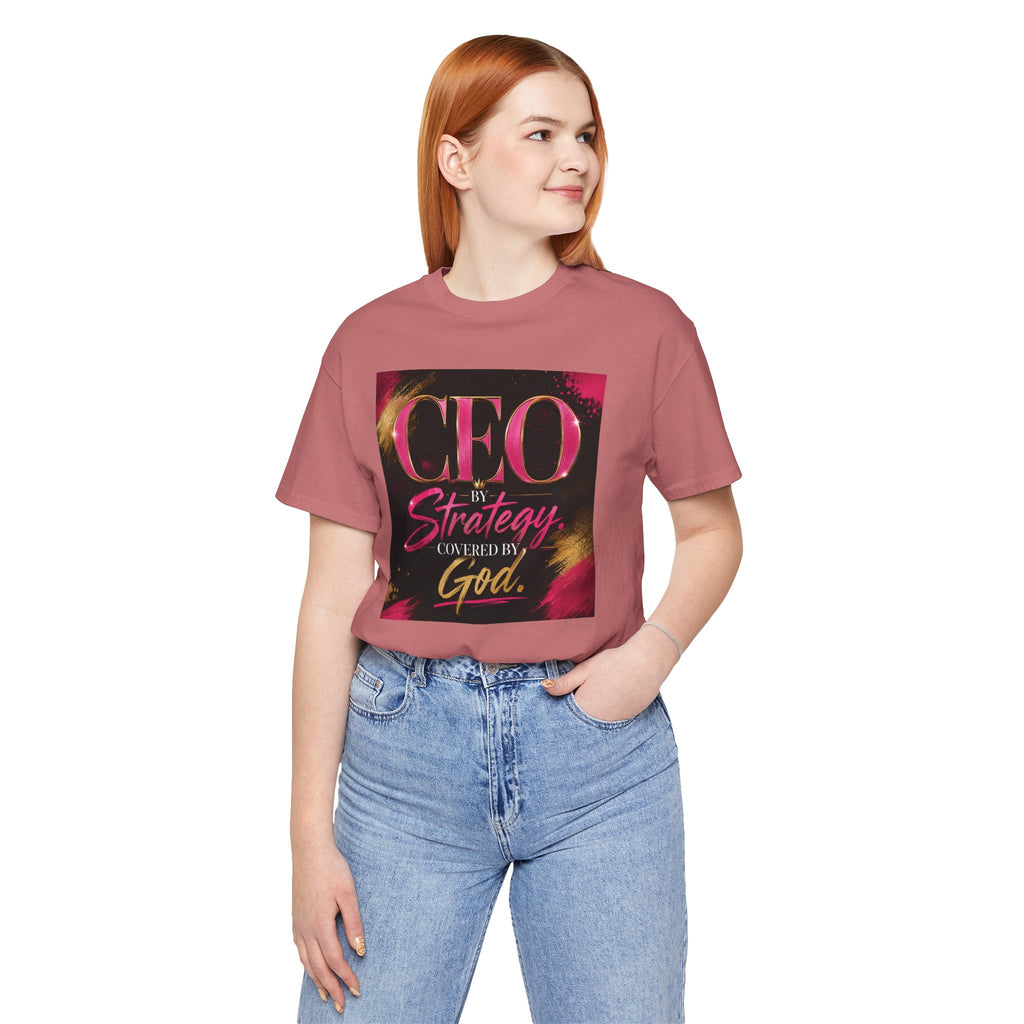 CEO by Strategy by Covered by GOD T-Shirt Women  Leader Entrepreneur