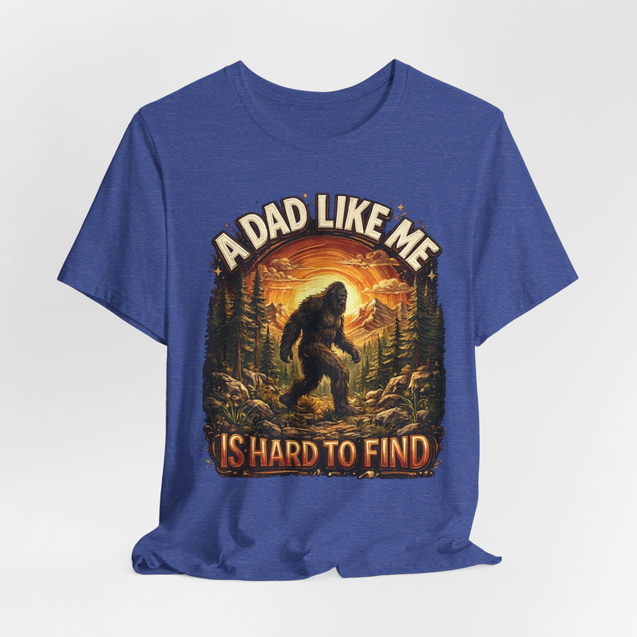 Bigfoot "A Dad Like Me Is Hard to Find" T-Shirt Gift for Him Husband Funny