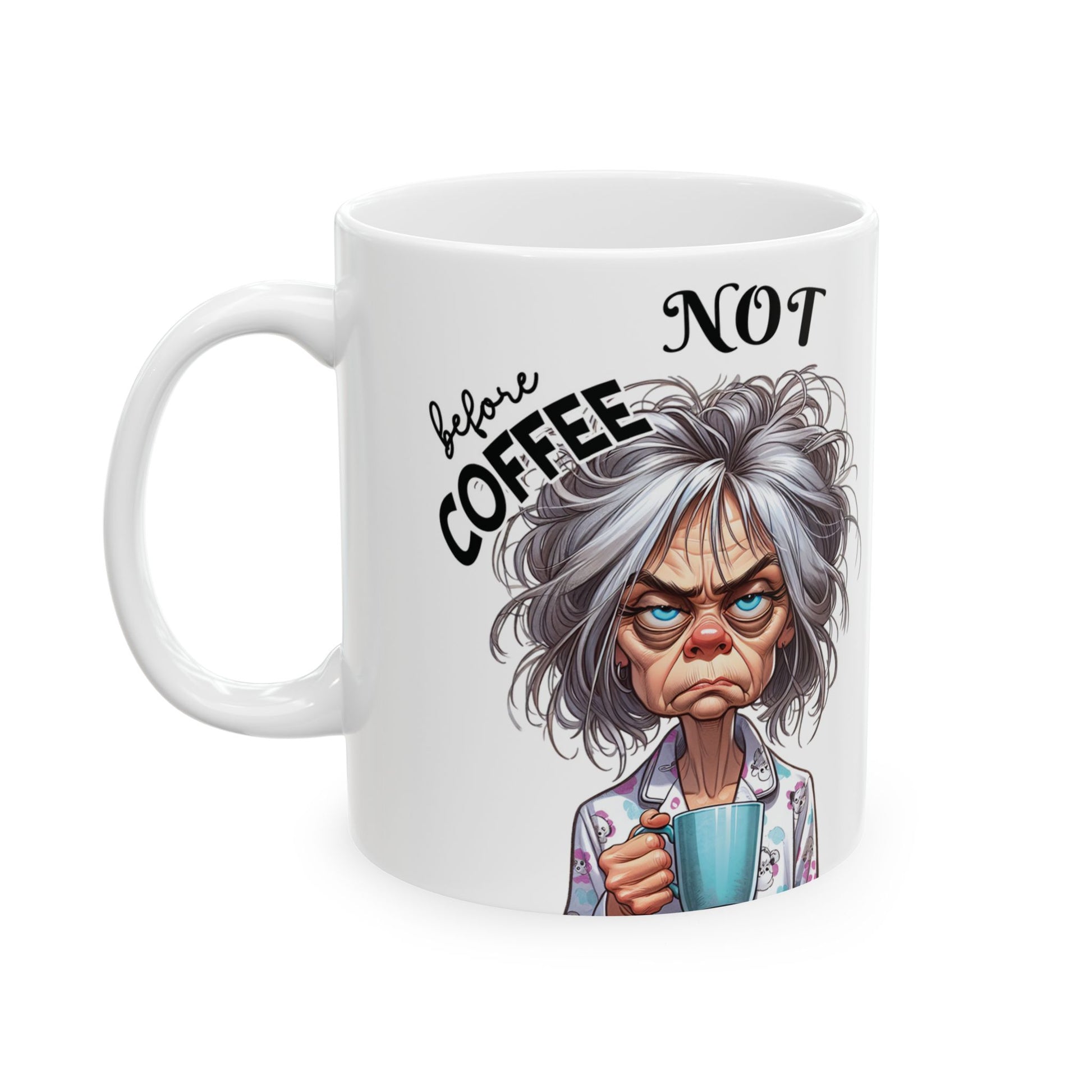 Gray Hair Women Funny Sarcastic Coffee Mug Not Before My Coffee, OK Fully Caffeinated' | Novelty Gift for Coffee Lovers, Office, Home | 11oz & 15oz Cup for Mom