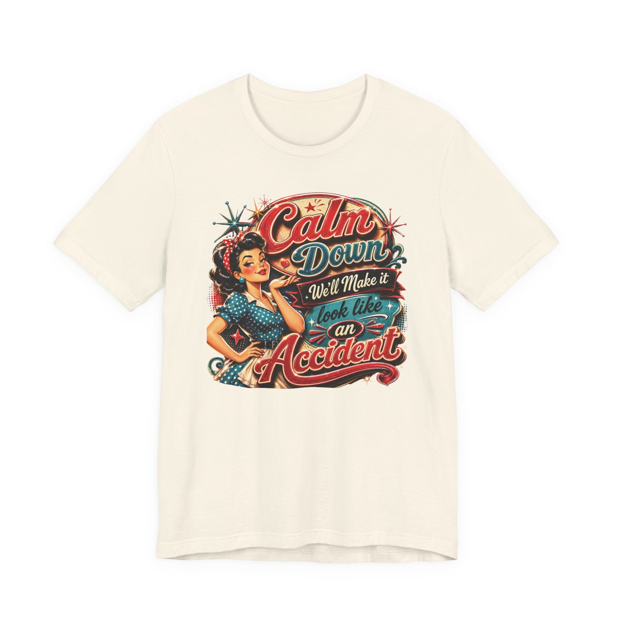 T-shirt sarcastique « Calme-toi, on fera passer ça pour un accident » – Cadeau rétro pour femme