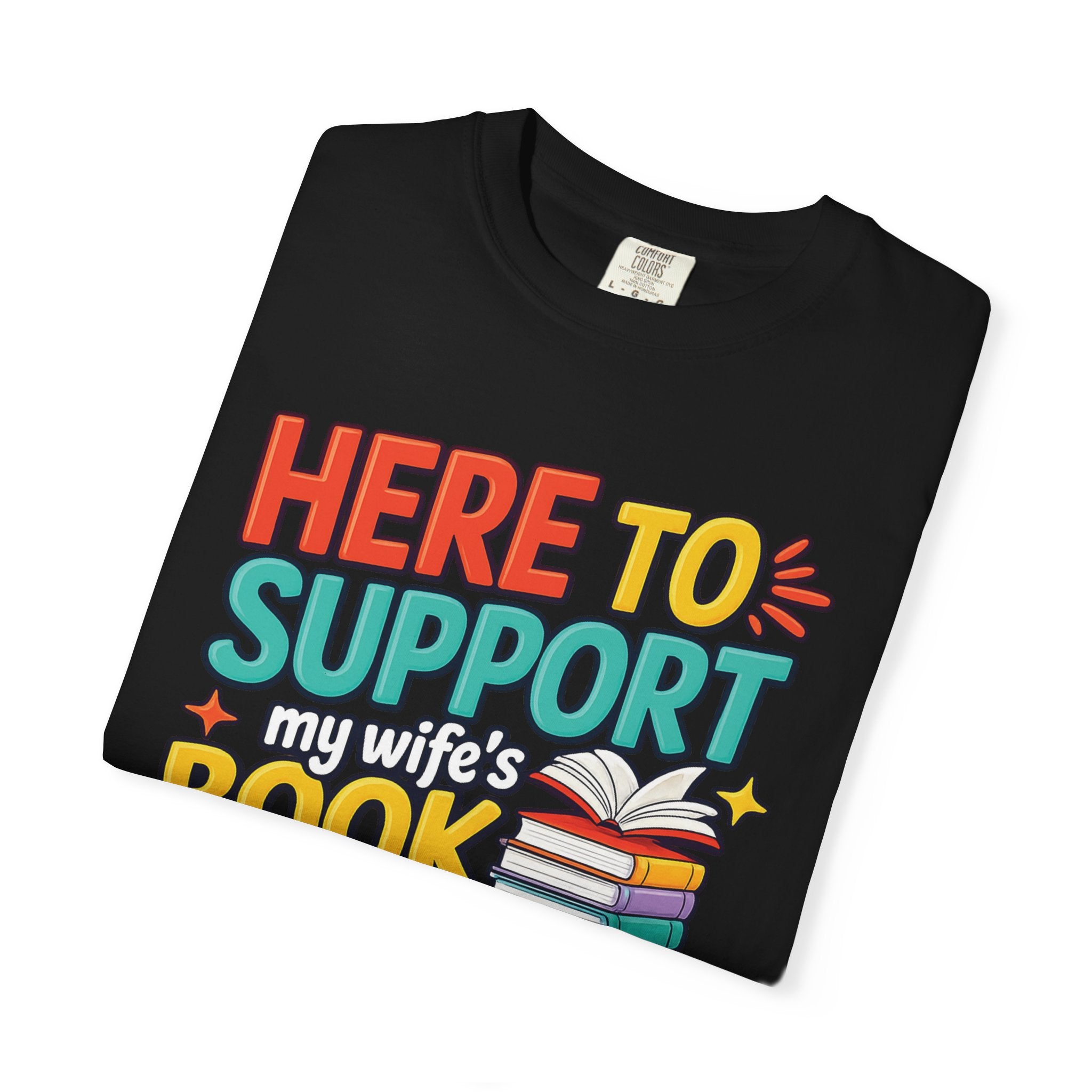 T-shirt de soutien pour femme — T-shirt humoristique pour mari « Here to Support My Wife's Book Obsession » T-shirt pour amateur de livres