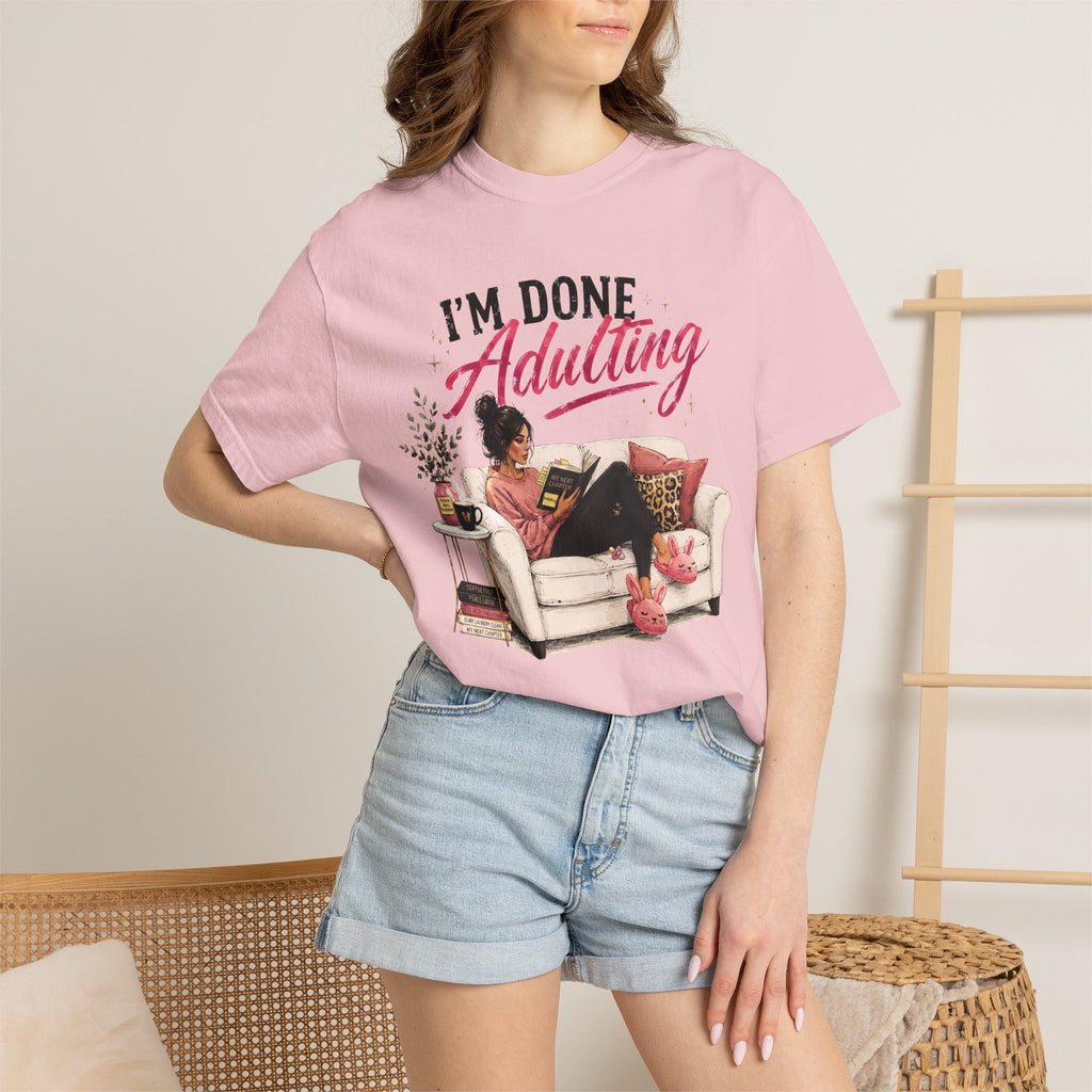 I'm DONE Adulting T-Shirt — Funny Sarcastic Graphic Tee