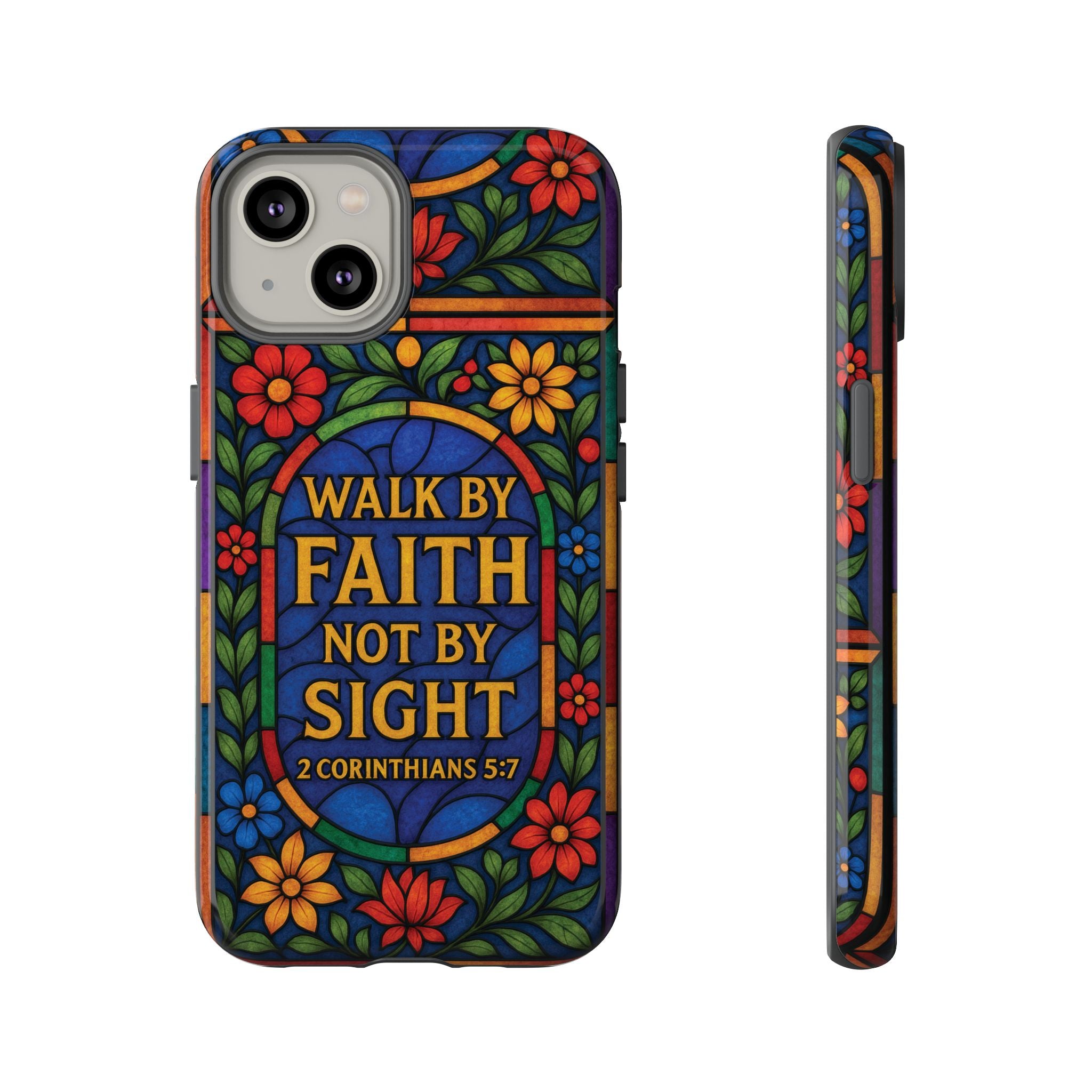 Walk by Faith Stain Glass Illusion Everywhere Christian Tough Phone Case with Bible Verse or Affirmation  Protective, Inspirational Gift for Christians