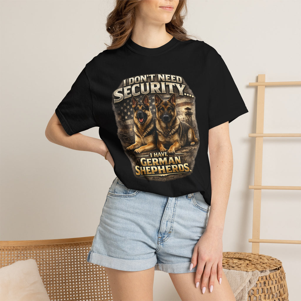 I Don’t Need Security I Have German Shepherds Graphic T-Shirt — Protector Dog Lover Tee