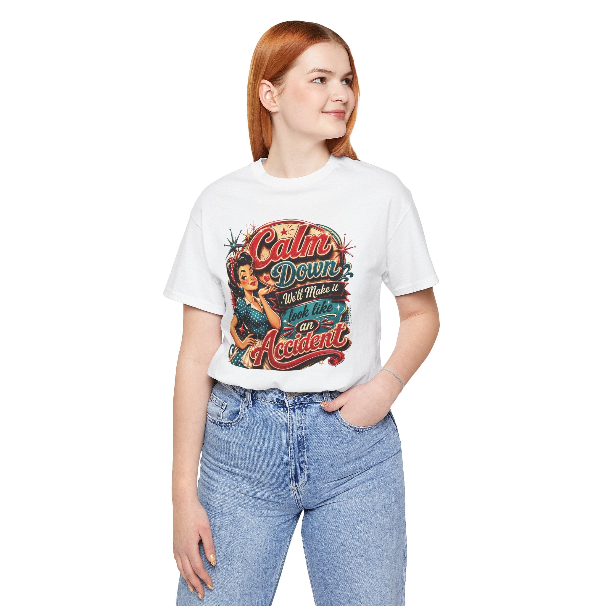 T-shirt sarcastique « Calme-toi, on fera passer ça pour un accident » – Cadeau rétro pour femme