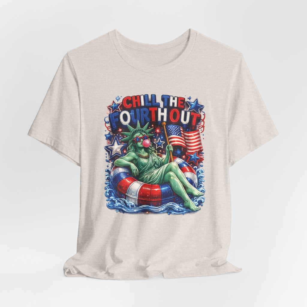 CHILL the Fourth UP Funny America T-Shirt — Patriotic 4th of July Tee
