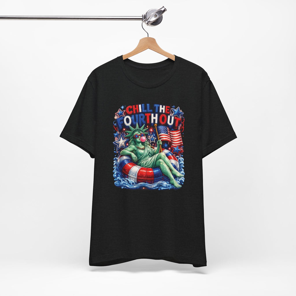 CHILL the Fourth UP Funny America T-Shirt — Patriotic 4th of July Tee