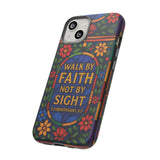 Walk by Faith Stain Glass Illusion Everywhere Christian Tough Phone Case with Bible Verse or Affirmation  Protective, Inspirational Gift for Christians