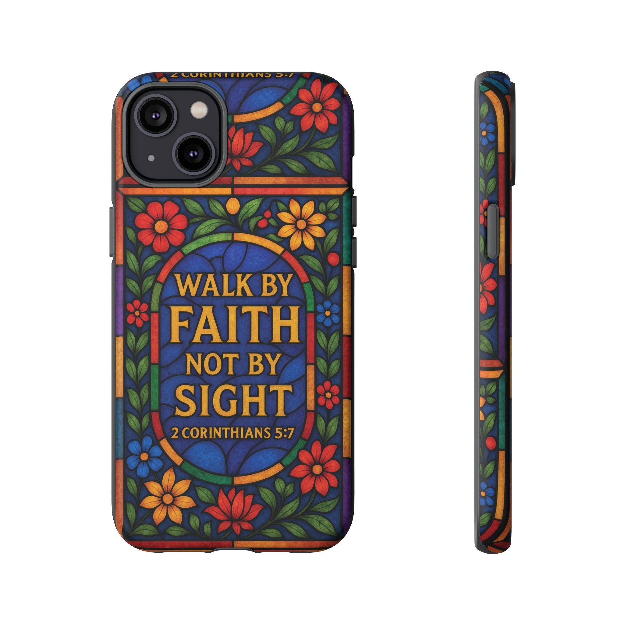 Walk by Faith Stain Glass Illusion Everywhere Christian Tough Phone Case with Bible Verse or Affirmation  Protective, Inspirational Gift for Christians