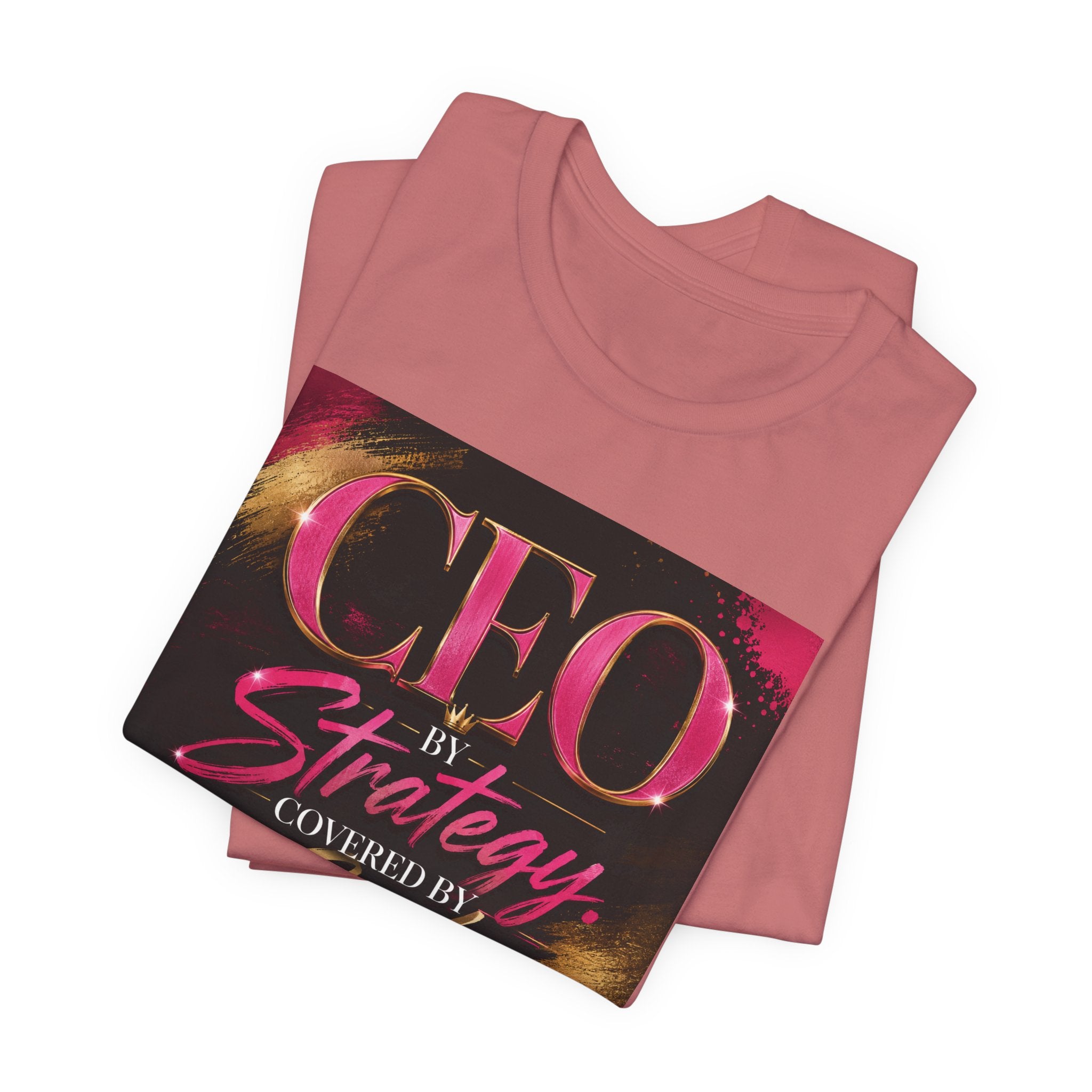 CEO by Strategy by Covered by GOD T-Shirt Women  Leader Entrepreneur