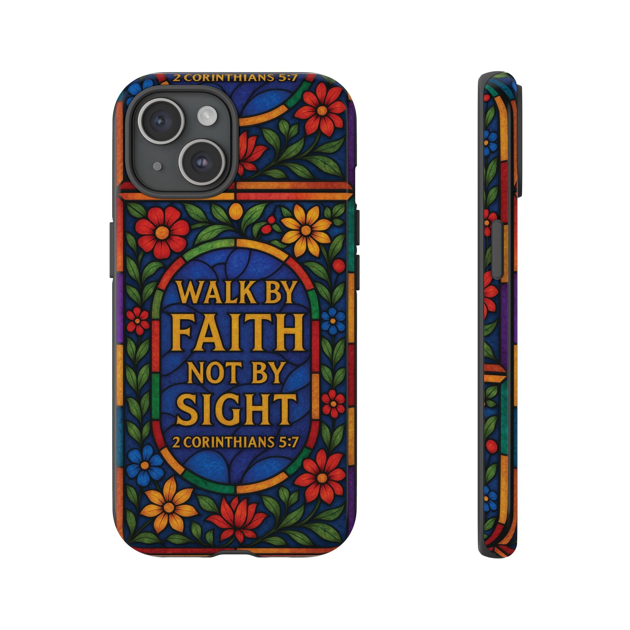 Walk by Faith Stain Glass Illusion Everywhere Christian Tough Phone Case with Bible Verse or Affirmation  Protective, Inspirational Gift for Christians