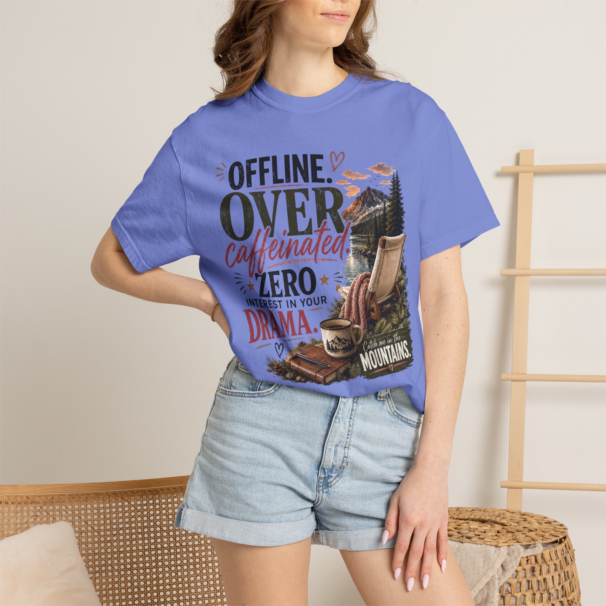 T-Shirt — "Offline. Over Caffeinated. Zero Interest in Your Drama. Mountains" Outdoor Relaxation Tee