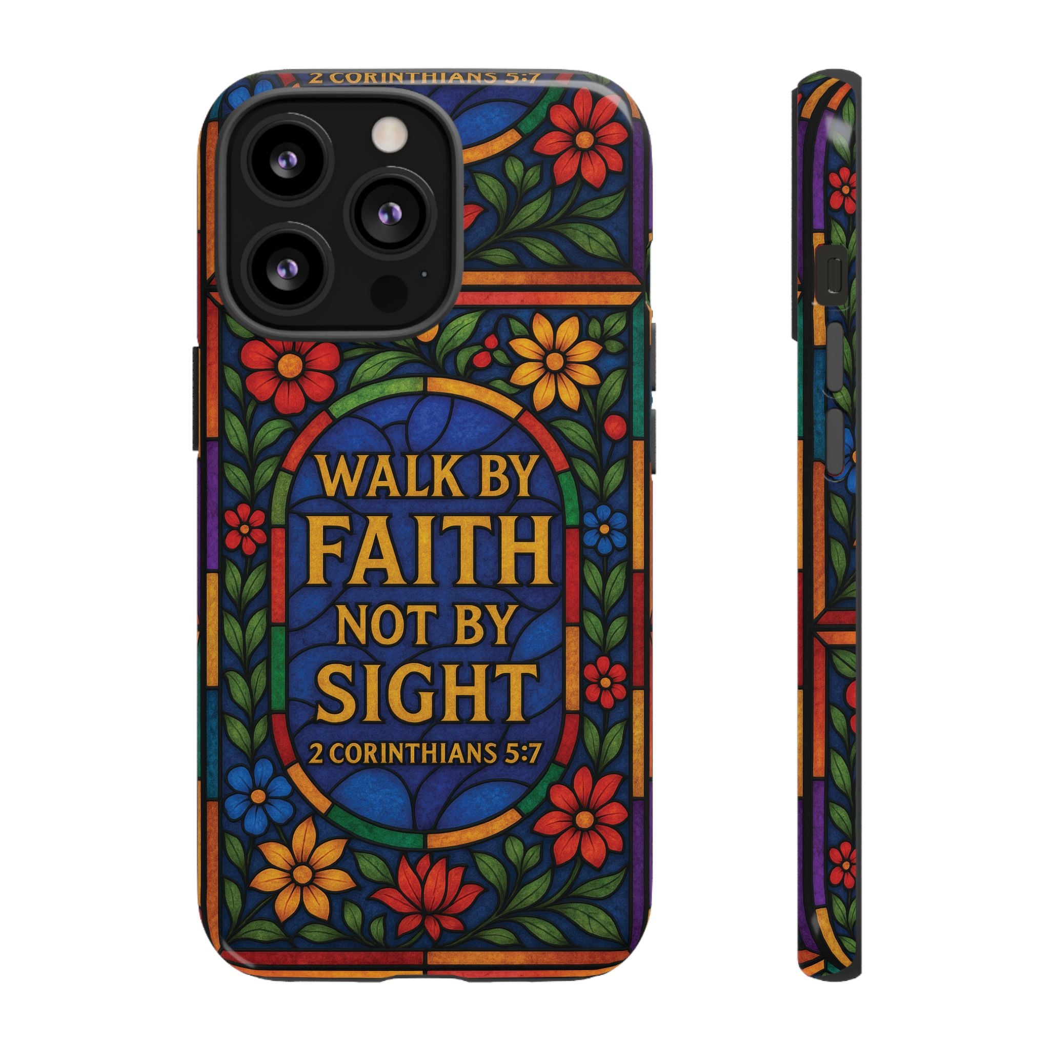 Walk by Faith Stain Glass Illusion Everywhere Christian Tough Phone Case with Bible Verse or Affirmation  Protective, Inspirational Gift for Christians