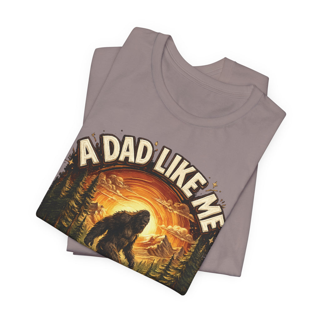 Bigfoot "A Dad Like Me Is Hard to Find" T-Shirt Gift for Him Husband Funny