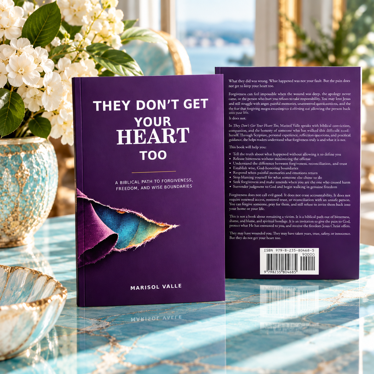 They Don’t Get Your Heart Too: A Biblical Path to Forgiveness, Freedom, and Wise Boundaries